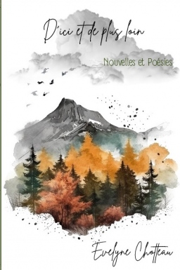 Couverture de D'ici et de plus loin - Nouvelles et poésies par Evelyne Chotteau