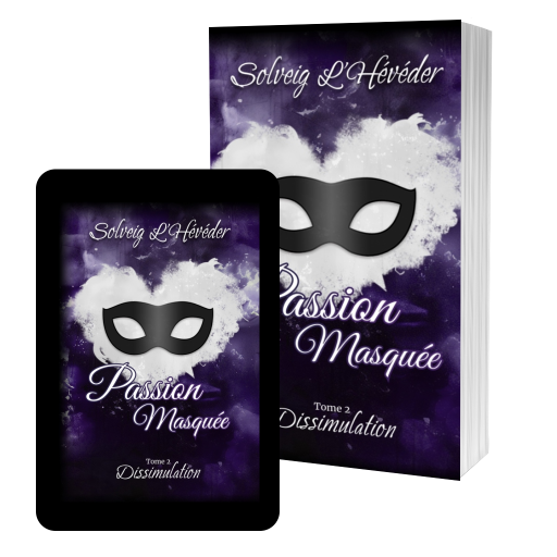 Couverture de Passion masquée Tome 2 - Dissimulation par Solveig L'Hévéder