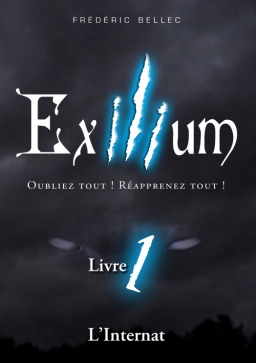 Couverture de Exilium - Livre 1 : L'internat par Frédéric Bellec