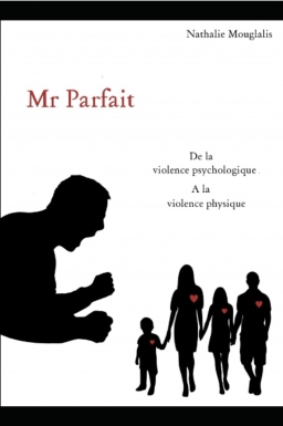 Couverture de Mr parfait de la violence psychologique à la violence physique par Nathalie Mouglalis