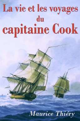 Couverture de La vie et les voyages du capitaine Cook par Maurice Thiéry