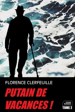 Couverture de Putain de vacances ! - Tome 2 par Florence CLERFEUILLE