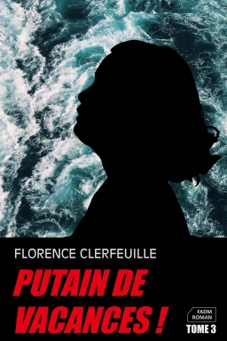Couverture de Putain de vacances ! - Tome 3 par Florence Clerfeuille
