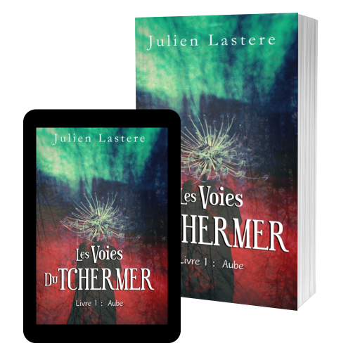 Couverture de Les Voies du Tchermer: Livre 1 - Aube par Julien Lastere