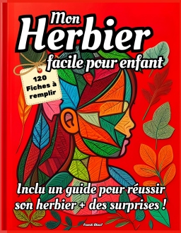 Couverture de Mon Herbier Facile pour Enfant: Livre Herbier à remplir + Un Guide Pratique + Bonus surprises par French Ghost