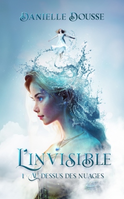 Couverture de L'INVISIBLE tome 1 Au-dessus des nuages par Danielle Dousse