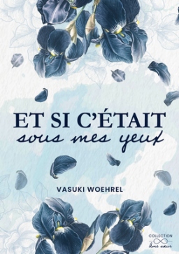 Couverture de Et si c'était sous mes yeux - Edition Collector par Vasuki WOEHREL