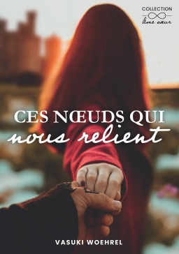 Couverture de Ces noeuds qui nous relient par Vasuki Woehrel
