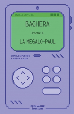 Couverture de BAGHERA - Partie 1 - La Mégalo-Paul par Charles Perron & Gessica Maio