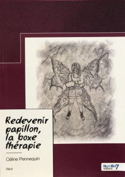Couverture de Redevenir papillon, la boxe thérapie par Céline Pennequin