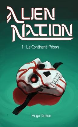 Couverture de Alien Nation - Le continent Prison par Hugo Drelon