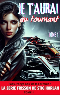 Couverture de Je t'aurai au tournant - Tome 1 - Thriller F1 par Stig Harlan