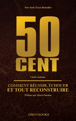 Couverture de Comment Réussir, Échouer et Tout Reconstruire - 50 Cent par 50 Cent ,  Alexis Onestas