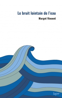 Couverture de Le bruit lointain de l'eau par Margot Vincent