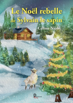 Couverture de Le Noël rebelle de Sylvain le sapin par Céline Nioht