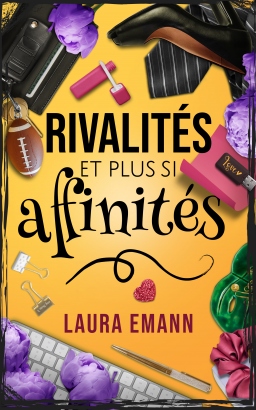 Couverture de Rivalités et plus si affinités par Laura Emann