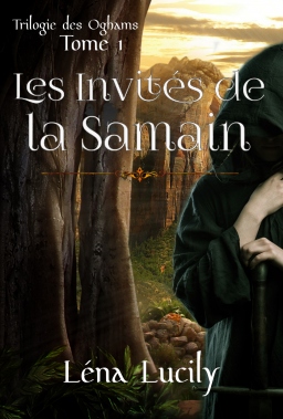 Couverture de Les Invités de la Samain (Tome 1 - Trilogie des Oghams) par Léna Lucily