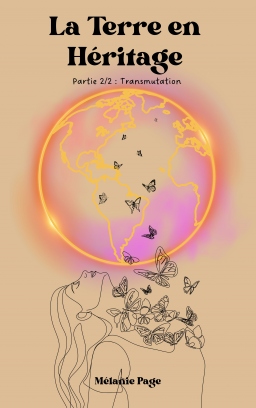 Couverture de La Terre en Héritage - Partie 2/2 : Transmutation par Mélanie Page