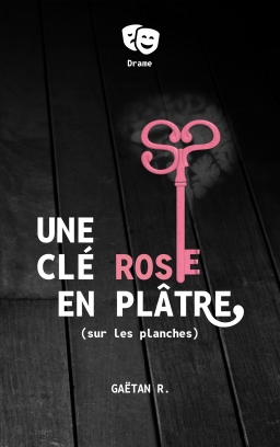 Couverture de Une Clé Rose en Plâtre (sur les planches) par Gaëtan R.