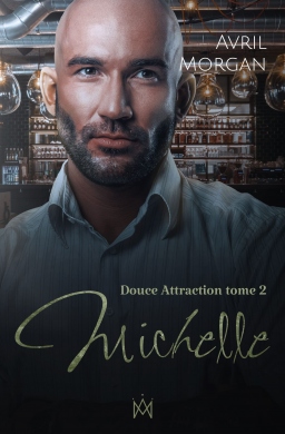 Couverture de Michelle, Douce Attraction Tome 2 par Avril Morgan