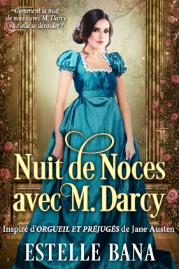 Couverture de Nuit de Noces avec M. Darcy : inspiré d'Orgueil et Préjugés de Jane Austen par Estelle Bana