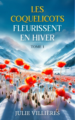 Couverture de Les coquelicots fleurissent en hiver par Julie Villières