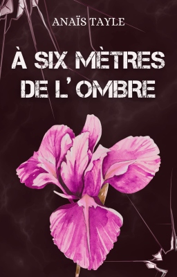 Couverture de À six mètres de l'Ombre par Anaïs TAYLE