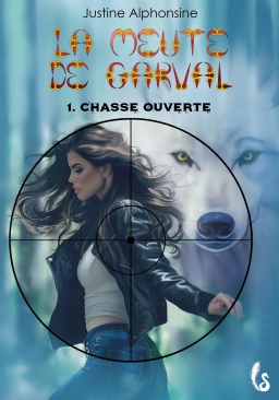 Couverture de Chasse ouverte (La Meute de Garval, tome 1) par Justine Alphonsine