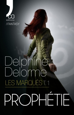 Couverture de Prophétie, Les Marqués tome 1 par Delphine DELORME