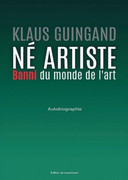 Couverture de Né artiste, banni du monde de l'art. par Klaus Guingand