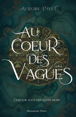 Couverture de Au Coeur des Vagues : L'amour sous pavillon noir par Aurore Payet