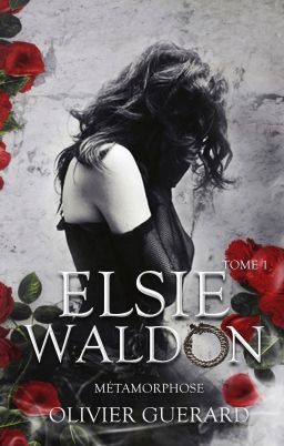 Couverture de Elsie Waldon - Métamorphose (tome 1) par Olivier GUERARD