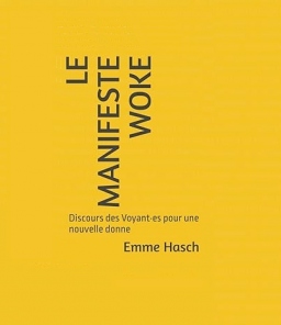 Couverture de Le manifeste woke : discours des Voyant·es pour une nouvelle donne par Emme Hasch