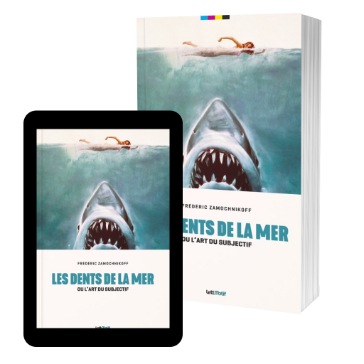 Couverture de Les Dents de la mer ou l'art du subjectif par Frédéric Zamochnikoff