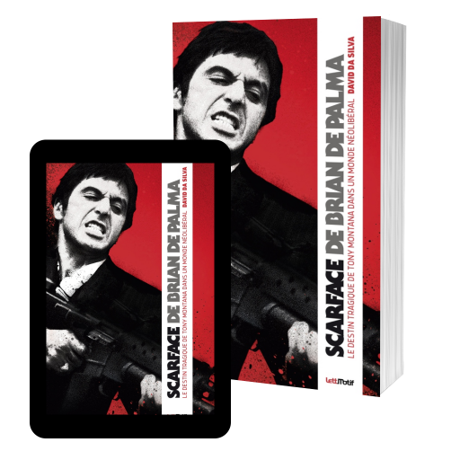 Couverture de Scarface, , le destin tragique de Tony Montana dans un monde néolibéral par David Da Silva