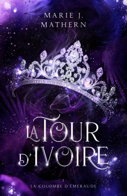 Couverture de La Colombe d'émeraude (La Tour d'Ivoire t. 1) par Marie J. Mathern