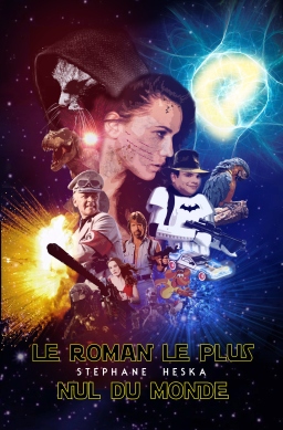 Couverture de Le roman le plus nul du monde par St&eacute;phane Heska