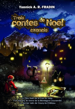 Couverture de Trois contes de Noël axonais par Yannick A. R. FRADIN