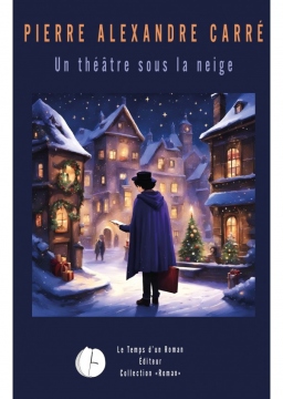 Couverture de "Un théâtre sous la neige" par Pierre-Alexandre Carré