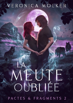Couverture de La Meute Oubliée (Pactes & Fragments t.2) par Veronica Molker