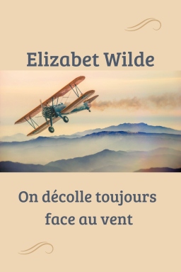Couverture de On décolle toujours face au vent par Elizabet Wilde