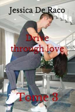 Couverture de Drive through love - Tome 3 par Jessica De Raco