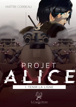 Couverture de Projet Alice 1. Tenir la ligne par Maître Corbeau