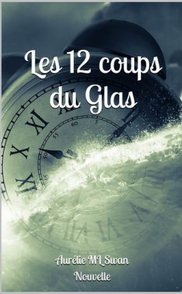 Couverture de Les 12 coups du glas par Aurélie ML Swan