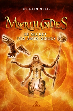Couverture de Myrihandes, tome 1 - Le secret des Ames-Soeurs par Guilhem Méric