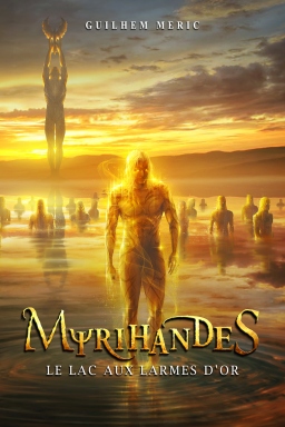 Couverture de Myrihandes T3 : Le Lac aux Larmes d'Or par Guilhem Méric