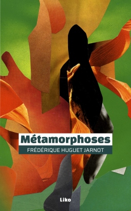 Couverture de Métamorphoses par Frederique Huguet Jarnot