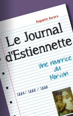 Couverture de Le Journal d'Estiennette, une nourrice du Morvan par Augustin Aurora