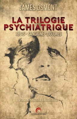 Couverture de La trilogie psychiatrique par James Osmont