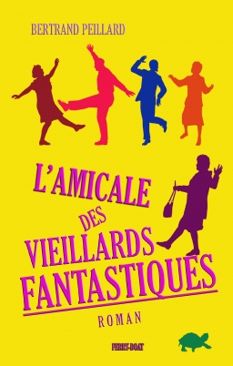 Couverture de L'amicale des vieillards fantastiques par bertrand PEILLARD